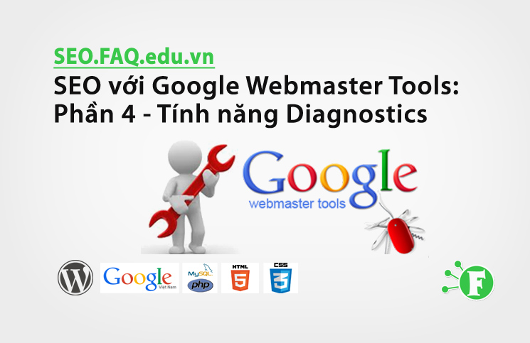 SEO với Google Webmaster Tools: Phần 4 – Tính năng Diagnostics