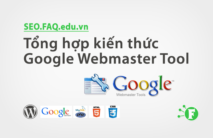 Tổng hợp kiến thức Google Webmaster Tool