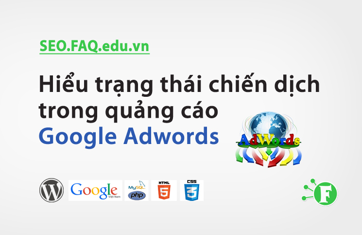 Hiểu trạng thái chiến dịch trong quảng cáo Google Adwords