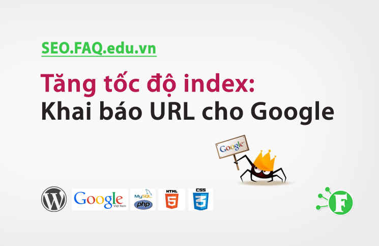 Tăng tốc độ index: Khai báo URL cho Google